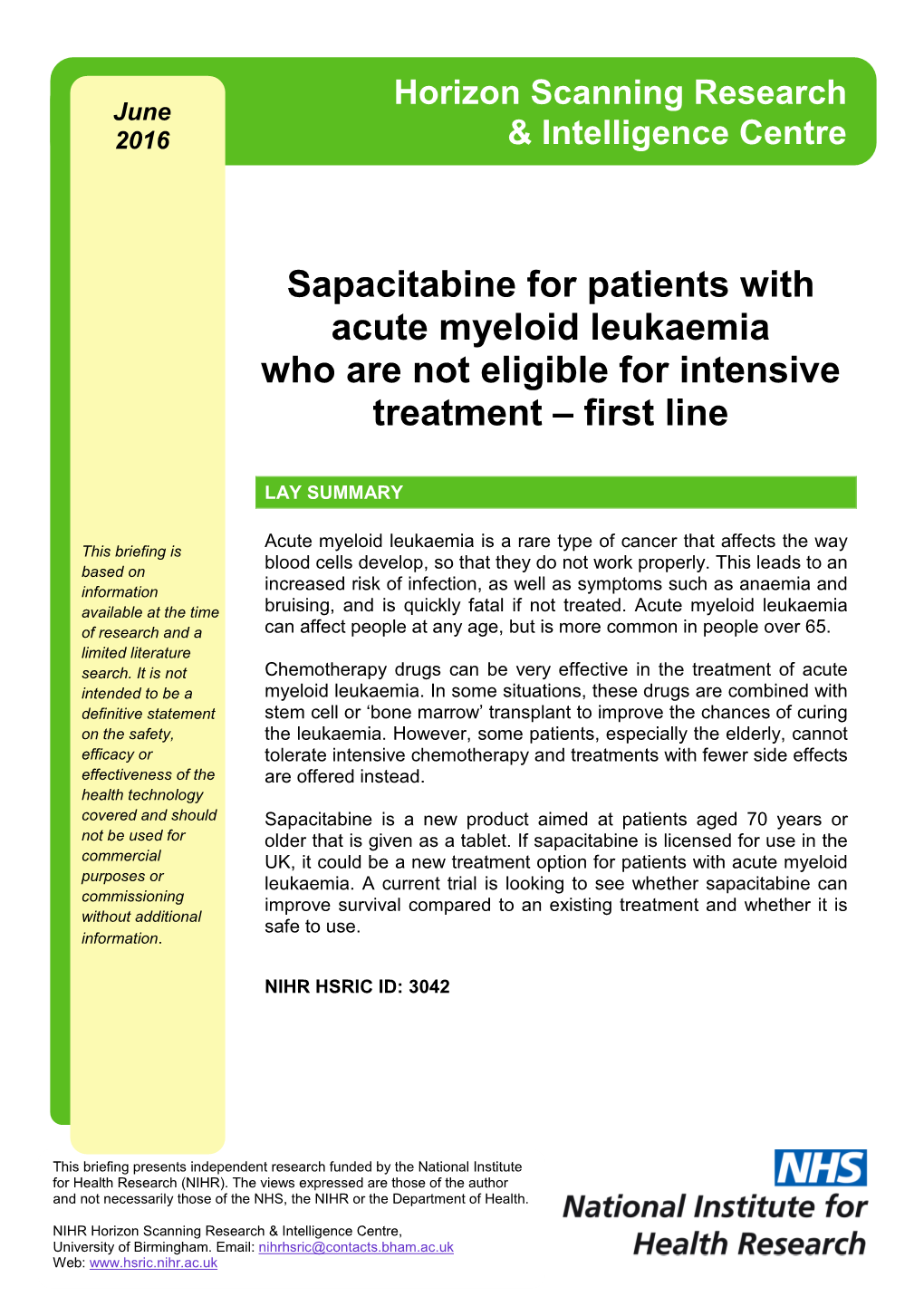 Sapacitabine for Patients with Acute Myeloid Leukaemia Who Are Not Eligible for Intensive Treatment – First Line