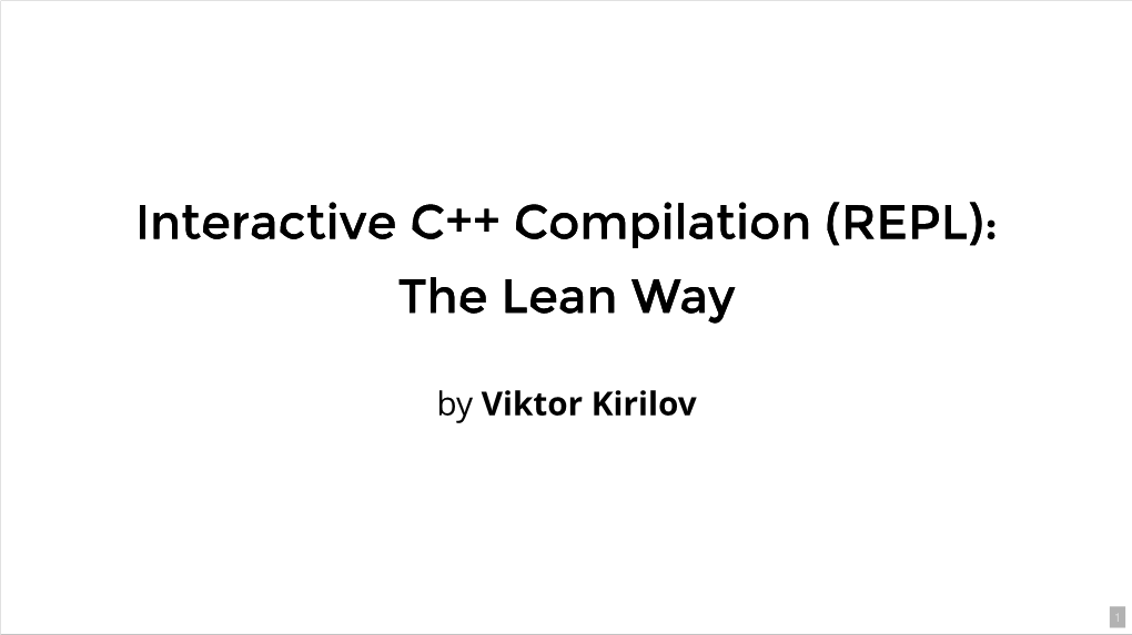 Interactive C++ Compilation (REPL): the Lean Way