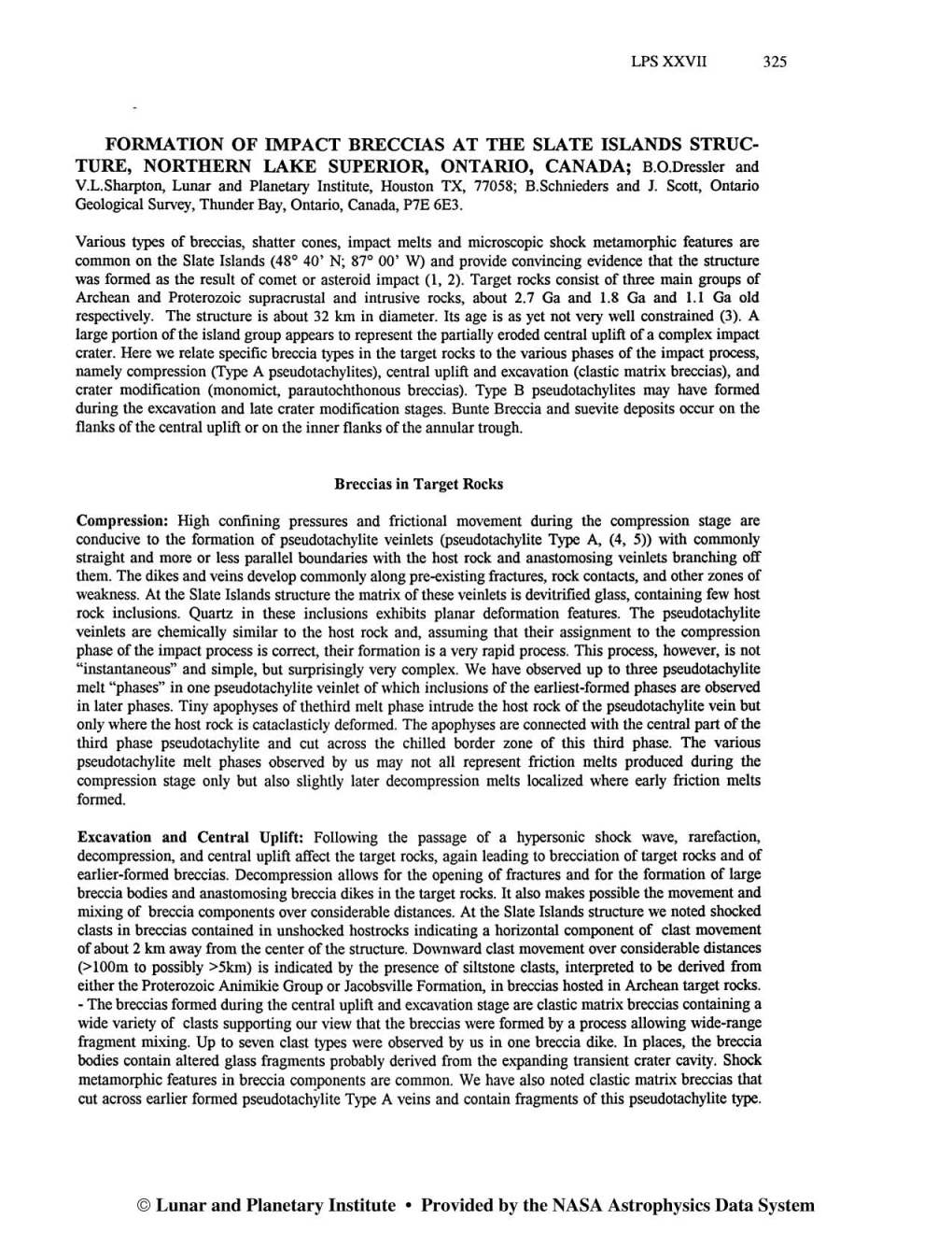 FORMATION of IMPACT BRECCIAS at the SLATE ISLANDS STRUC- TURE, NORTHERN LAKE SUPERIOR, ONTARIO, CANADA; B.O.Dressler and O Lunar