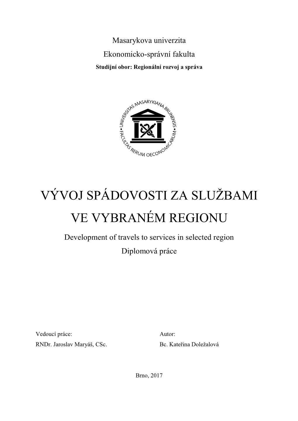 Vývoj Spádovosti Za Službami Ve Vybraném Regionu