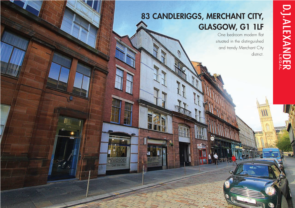 83 CANDLERIGGS, MERCHANT CITY, GLASGOW, G1 1LF One Bedroom Modern Flat Situated in the Distinguished and Trendy Merchant City District