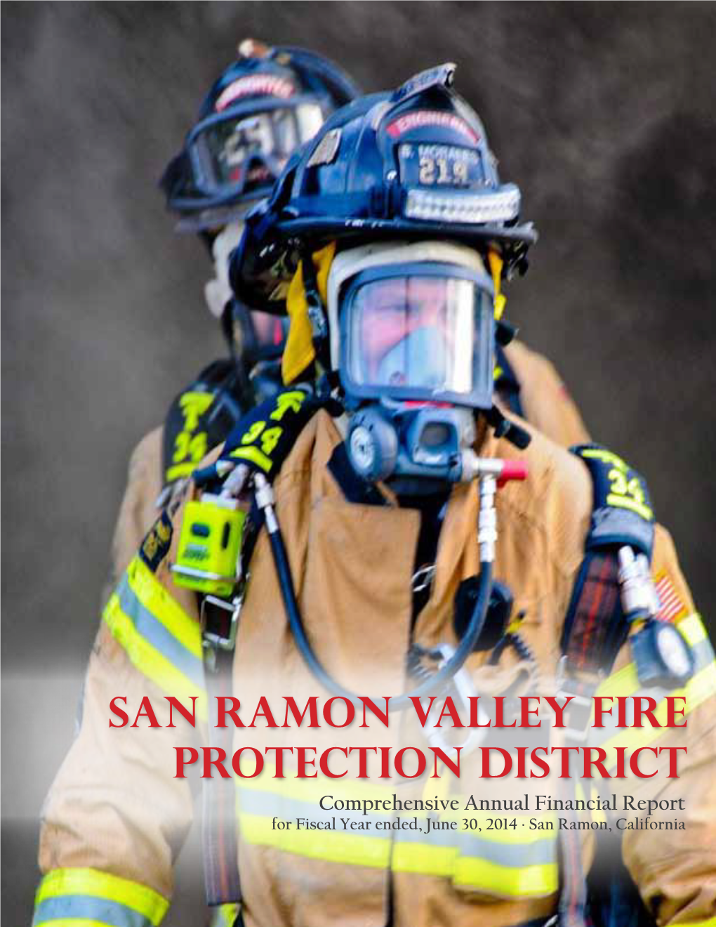 San Ramon Valley Fire Protection District Comprehensive Annual Financial Report for Fiscal Year Ended, June 30, 2014