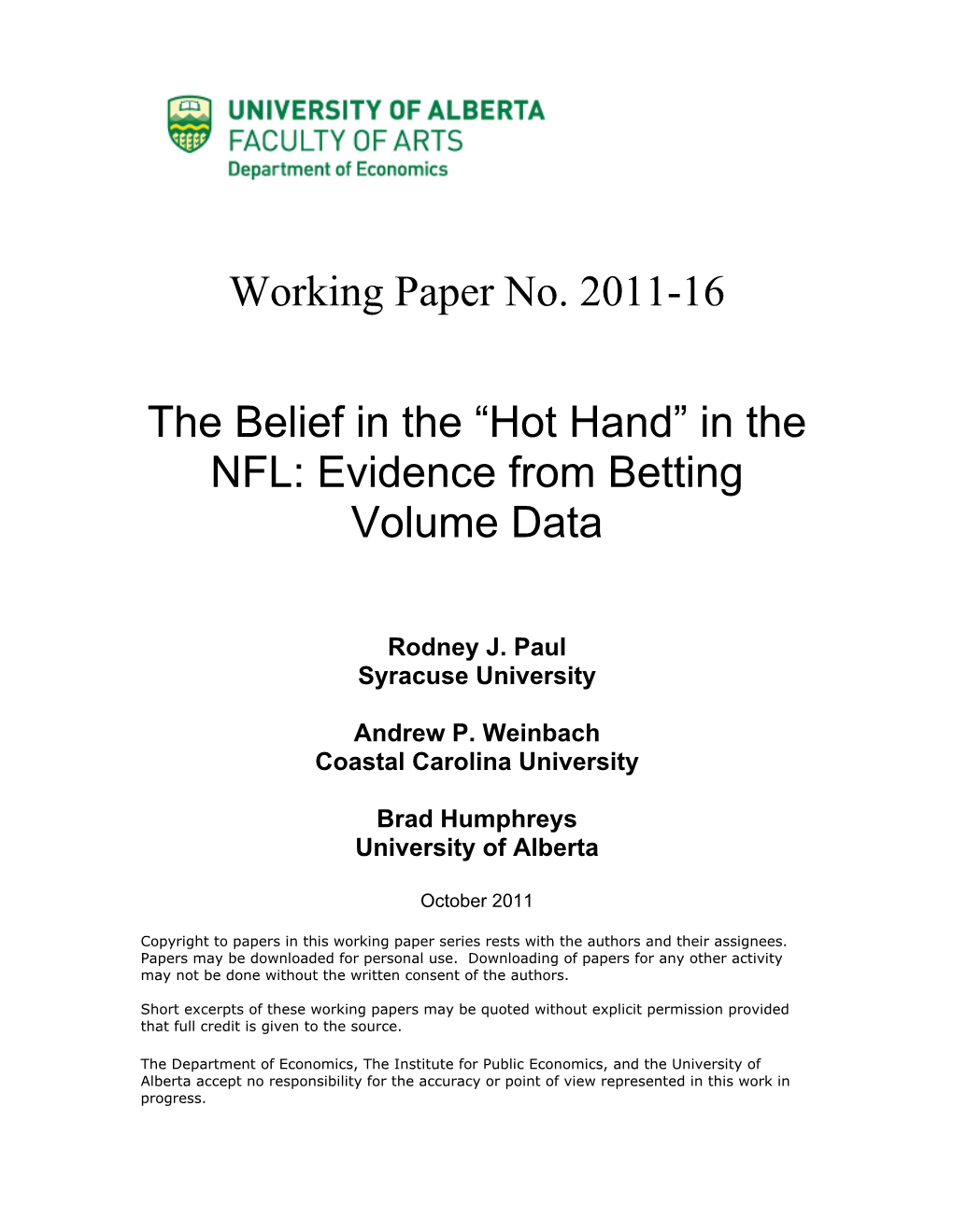 Working Paper No. 2011-16 the Belief in the “Hot Hand” in the NFL: Evidence from Betting Volume Data