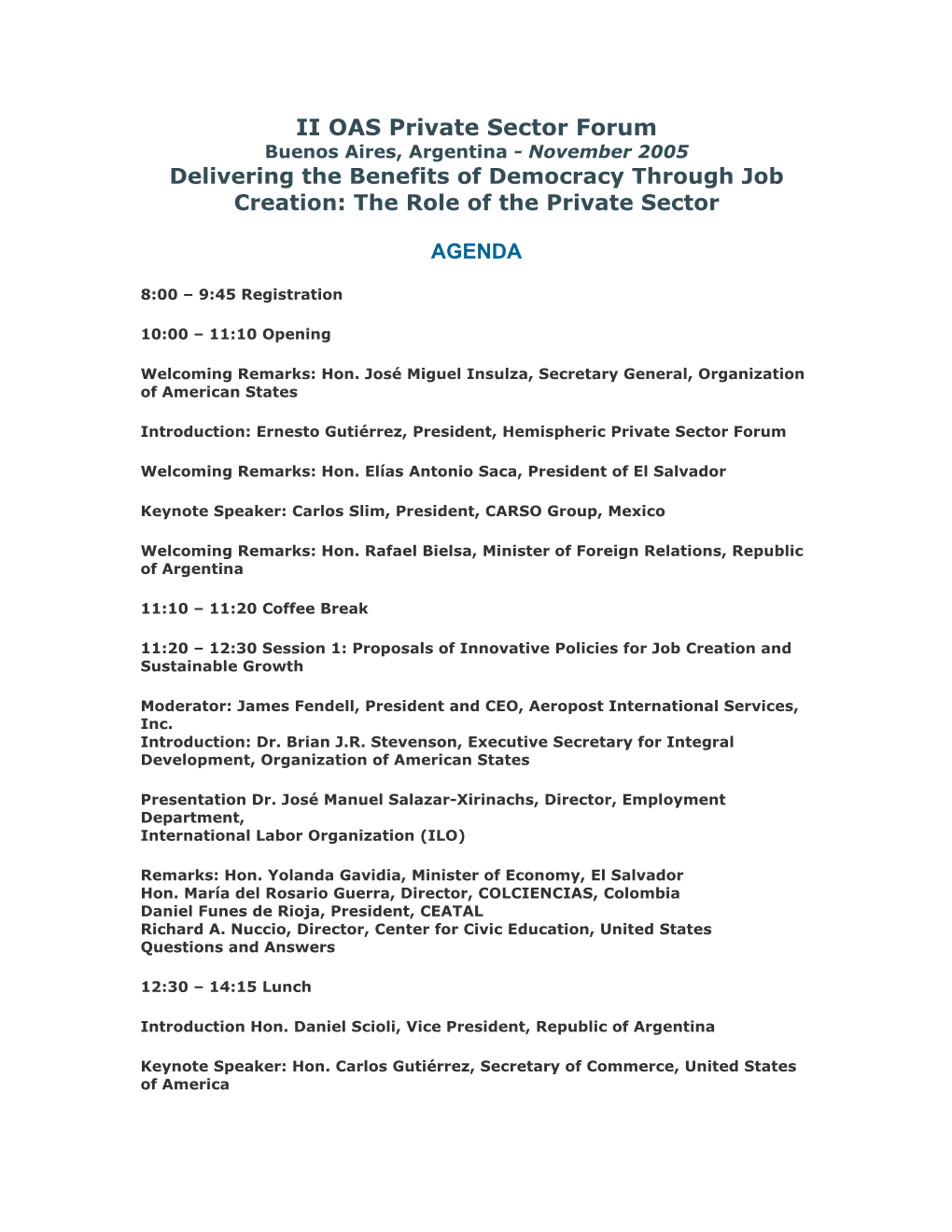 I OAS Private Sector Forum Buenos Aires, Argentina - November 2005 Delivering the Benefits of Democracy Through Job Creation: the Role of the Private Sector