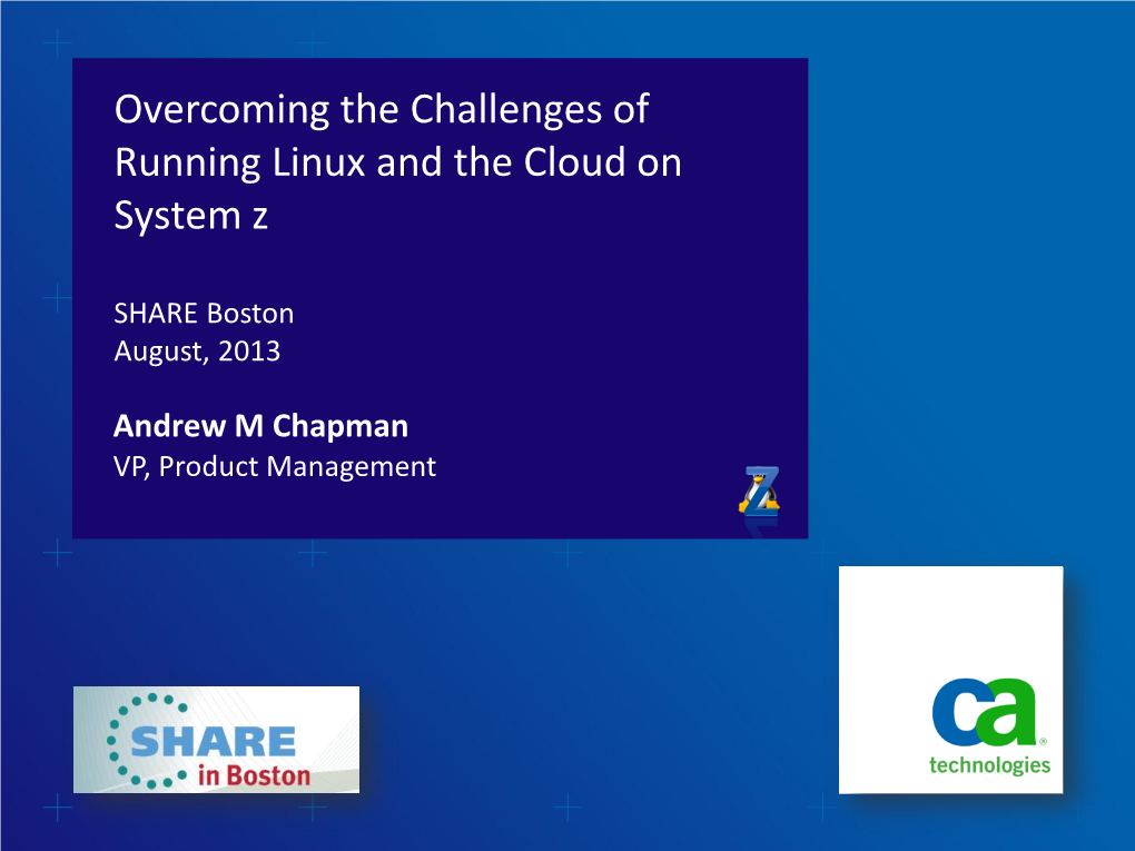 Overcoming the Challenges of Running Linux and the Cloud on System Z