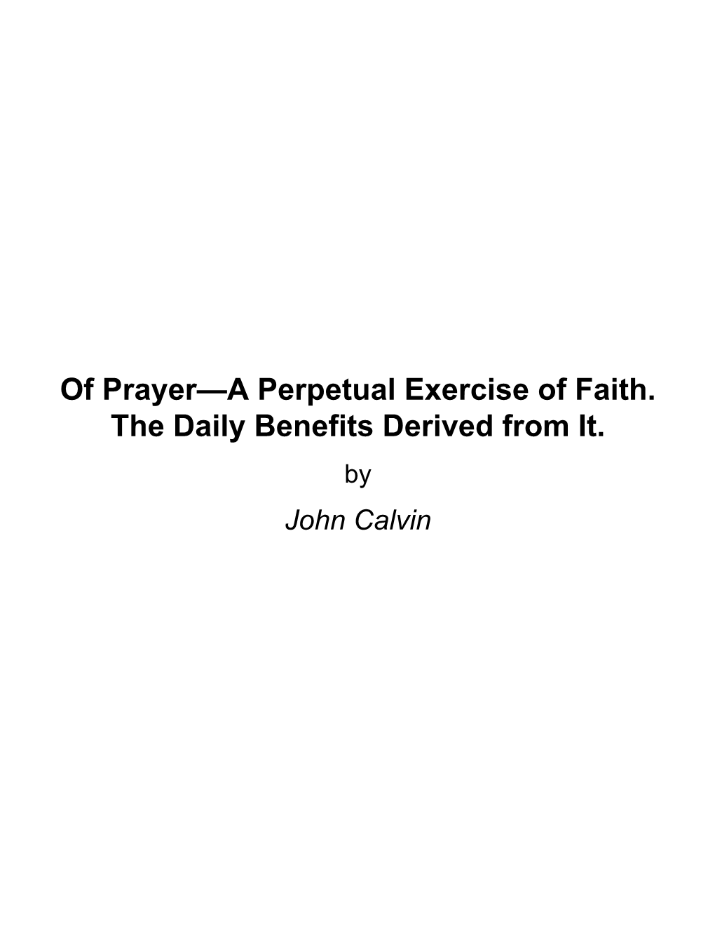 Of Prayer—A Perpetual Exercise of Faith. the Daily Benefits Derived
