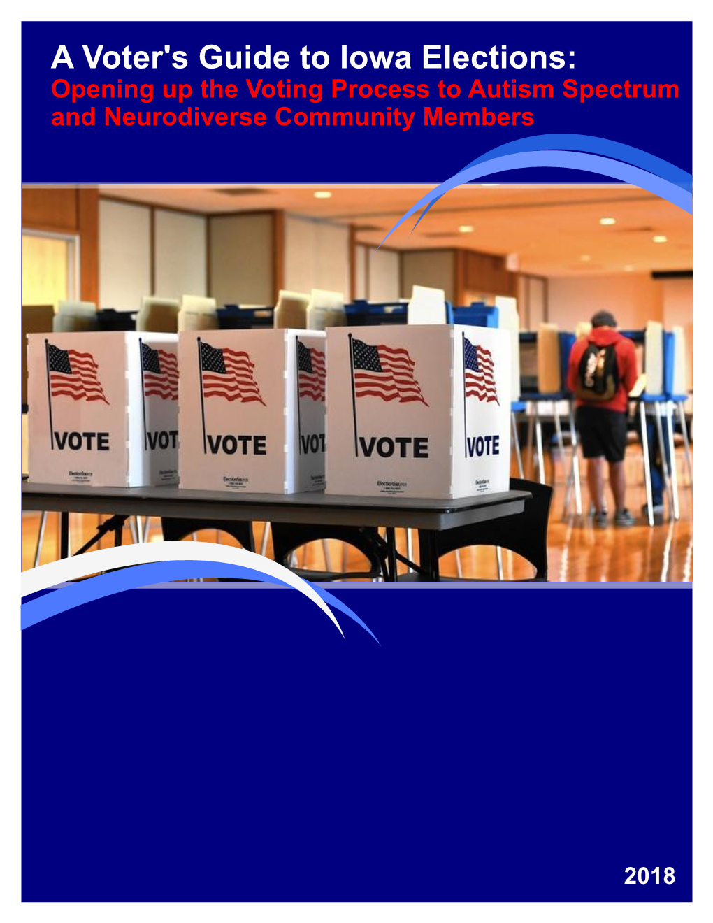 A Voter's Guide to Iowa Elections: Opening up the Voting Process to Autism Spectrum and Neurodiverse Community Members