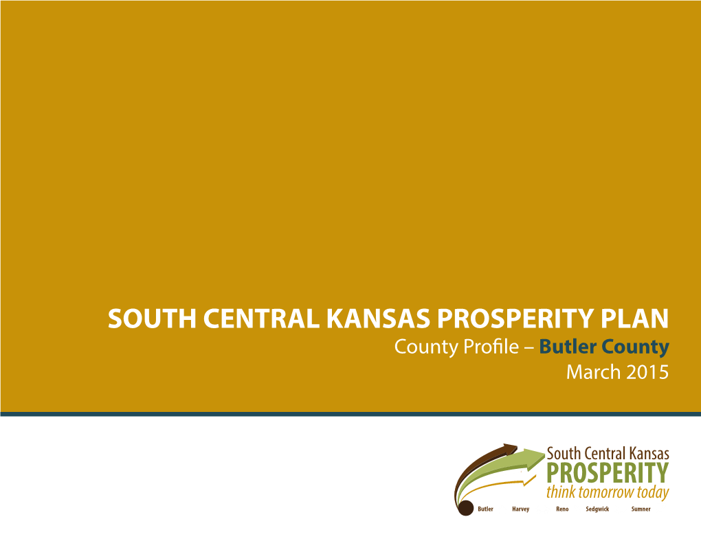 SOUTH CENTRAL KANSAS PROSPERITY PLAN County Profile –Butler County March 2015