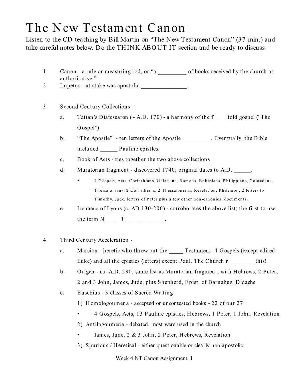 The New Testament Canon Listen to the CD Teaching by Bill Martin on “The New Testament Canon” (37 Min.) and Take Careful Notes Below