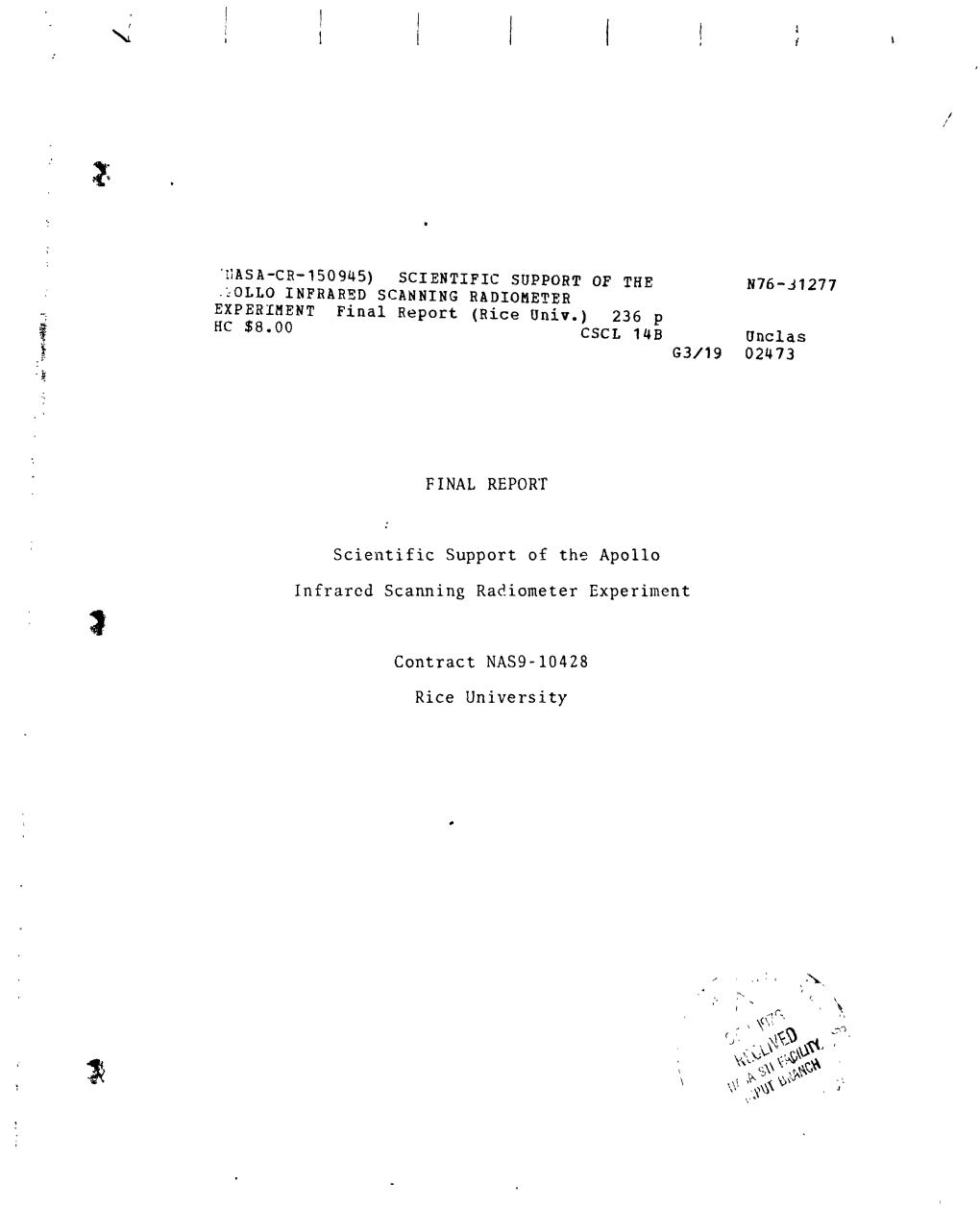 []ASA-CR-150945) SCIENTIFIC SUPPORT of the N76-31277 ?OLLO INFRARED SCANNING RADIOMETER EXPERIMENT Final Report (Rice Univ.) 236 P HC $8.00 CSCL Igb Unclas