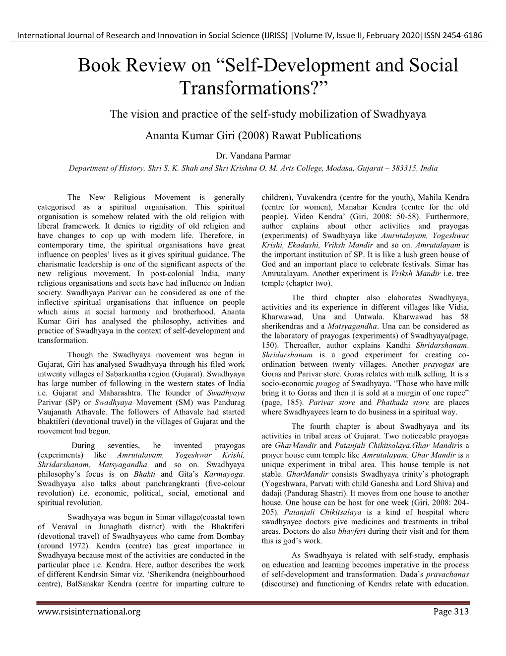 Self-Development and Social Transformations?” the Vision and Practice of the Self-Study Mobilization of Swadhyaya Ananta Kumar Giri (2008) Rawat Publications Dr