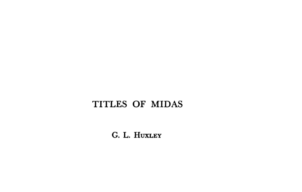 Titles of Midas Huxley, G L Greek, Roman and Byzantine Studies; Apr 1, 1959; 2, 2; Proquest Pg