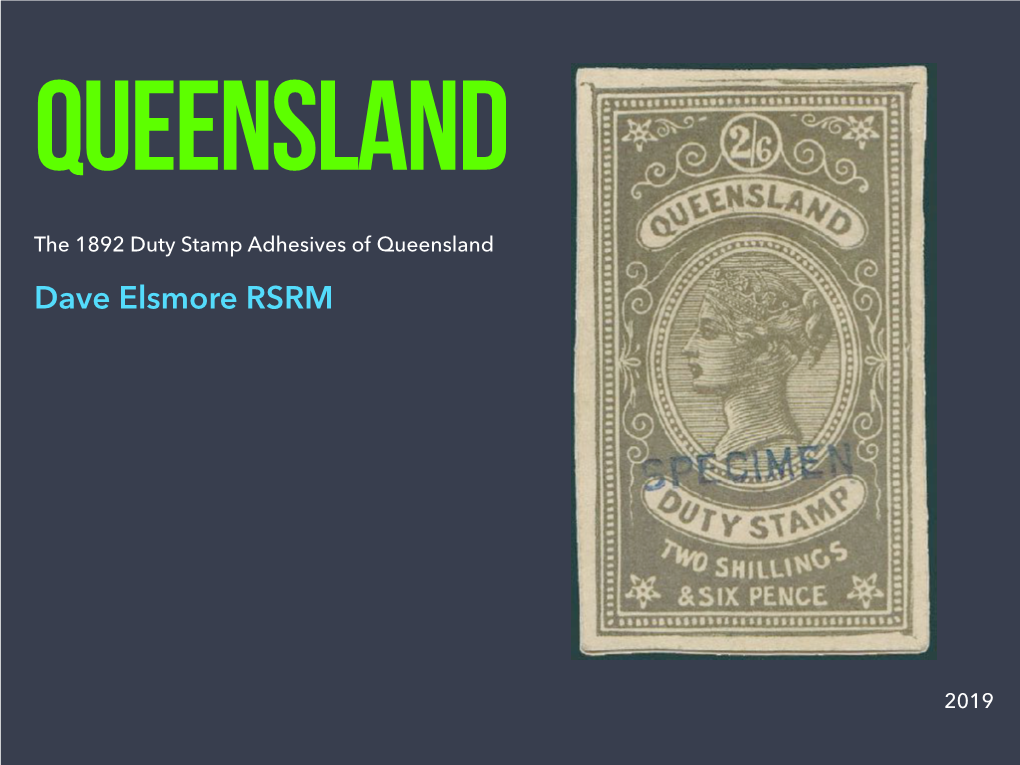 The 1892 Duty Stamp Adhesives of Queensland Dave Elsmore RSRM