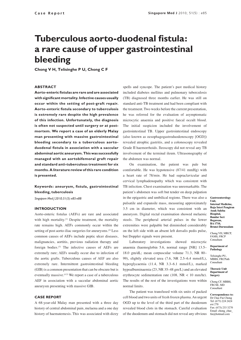 Tuberculous Aorto-Duodenal Fistula: a Rare Cause of Upper Gastrointestinal Bleeding Chong V H, Telisinghe P U, Chong C F