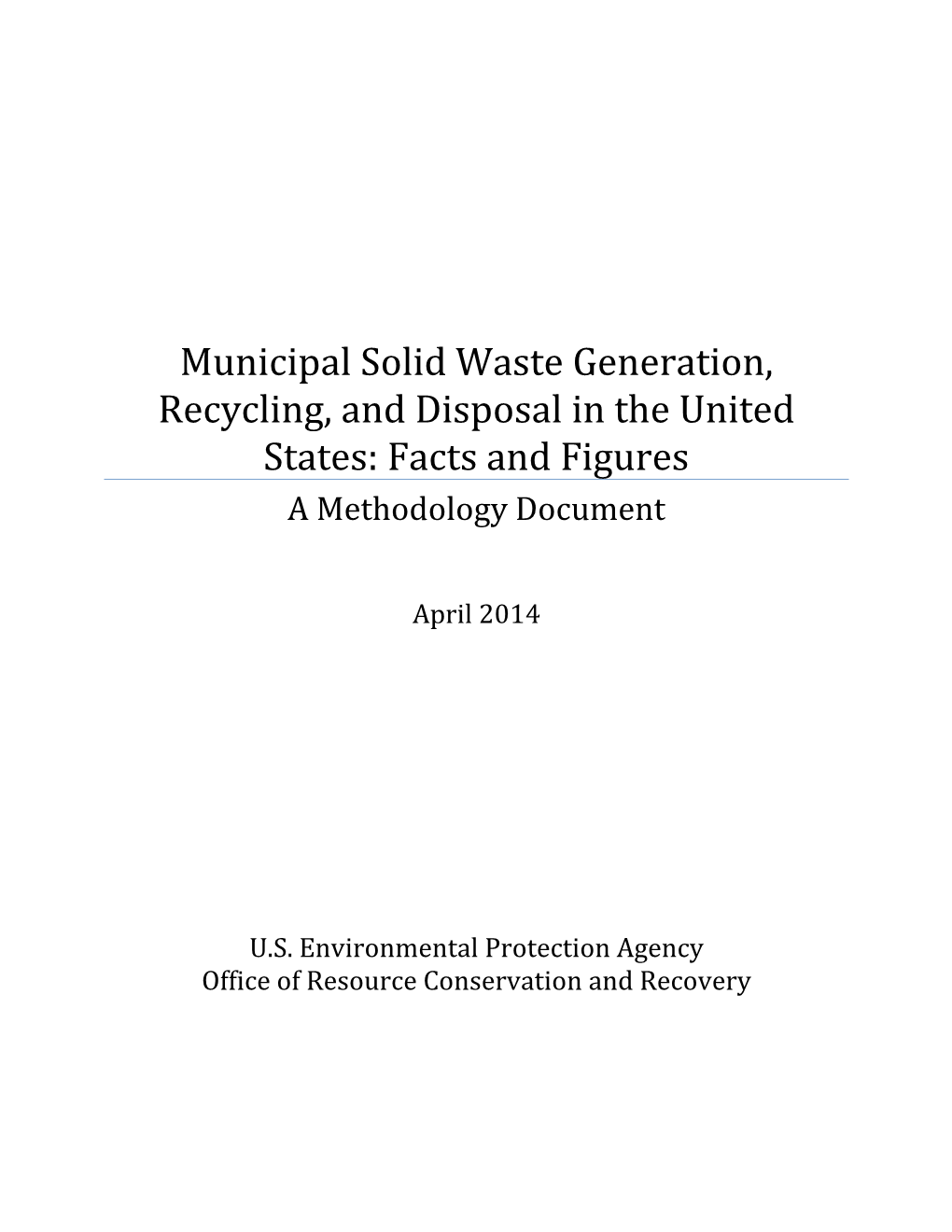 Municipal Solid Waste Generation, Recycling, and Disposal in the United States: Facts and Figures a Methodology Document