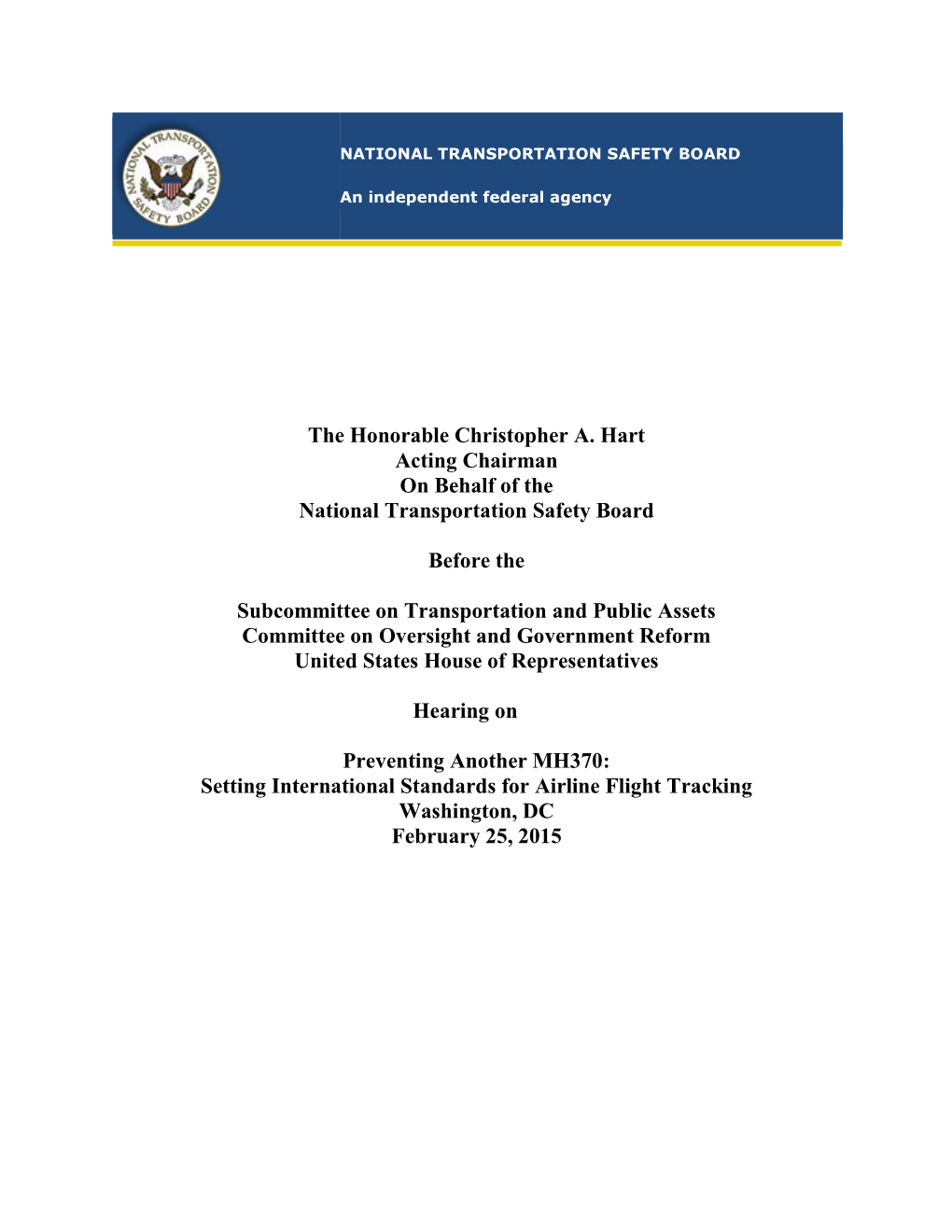 The Honorable Christopher A. Hart Acting Chairman on Behalf of the National Transportation Safety Board Before the Subcommittee