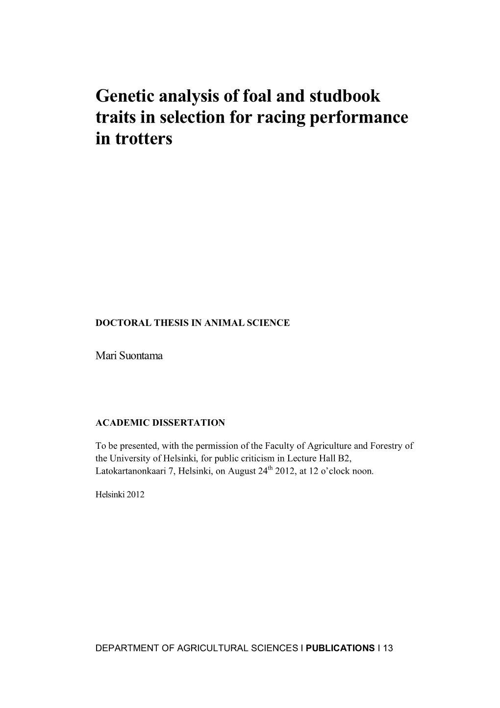 Genetic Analysis of Foal and Studbook Traits in Selection for Racing Performance in Trotters