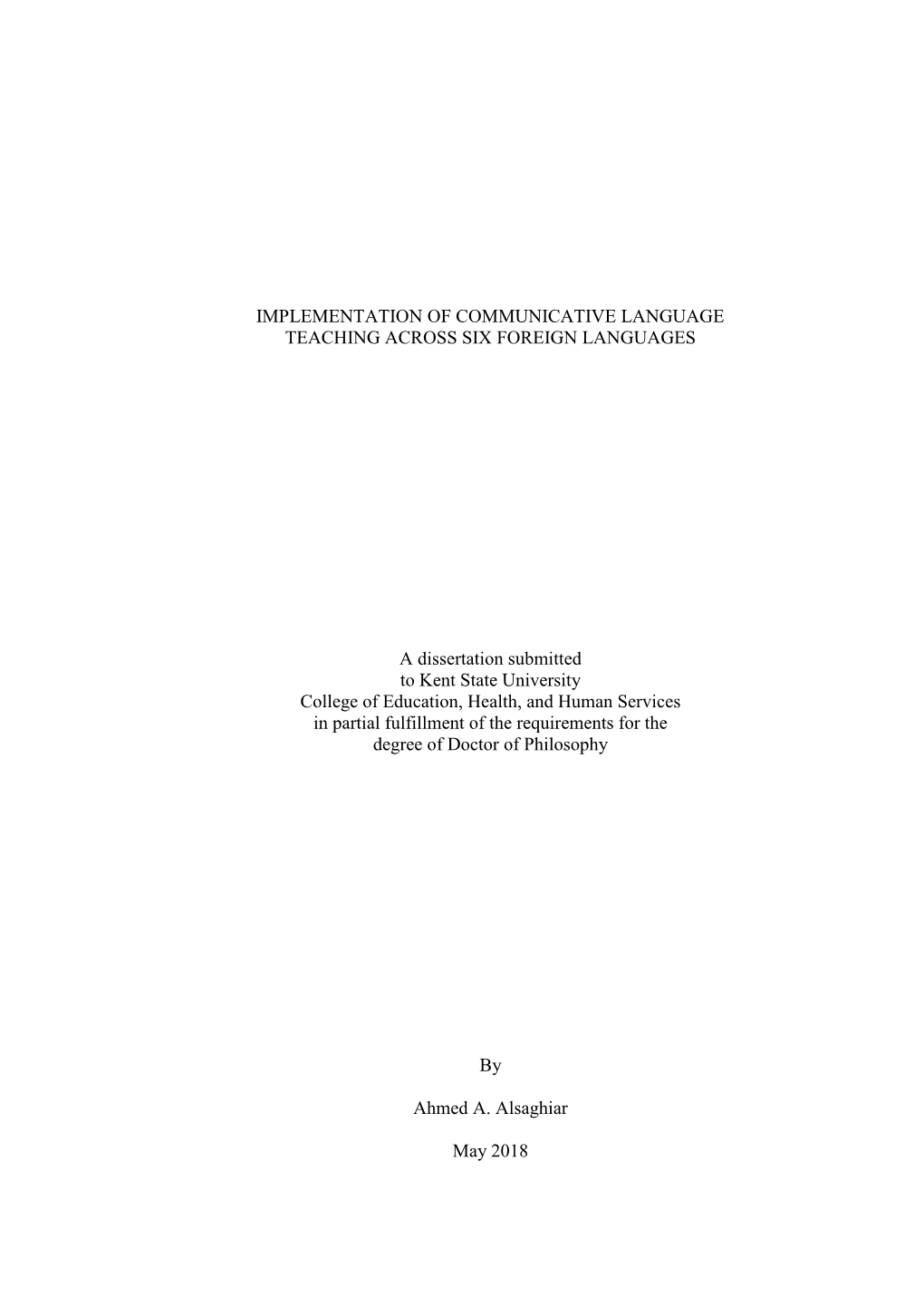 IMPLEMENTATION of COMMUNICATIVE LANGUAGE TEACHING ACROSS SIX FOREIGN LANGUAGES a Dissertation Submitted to Kent State Universit