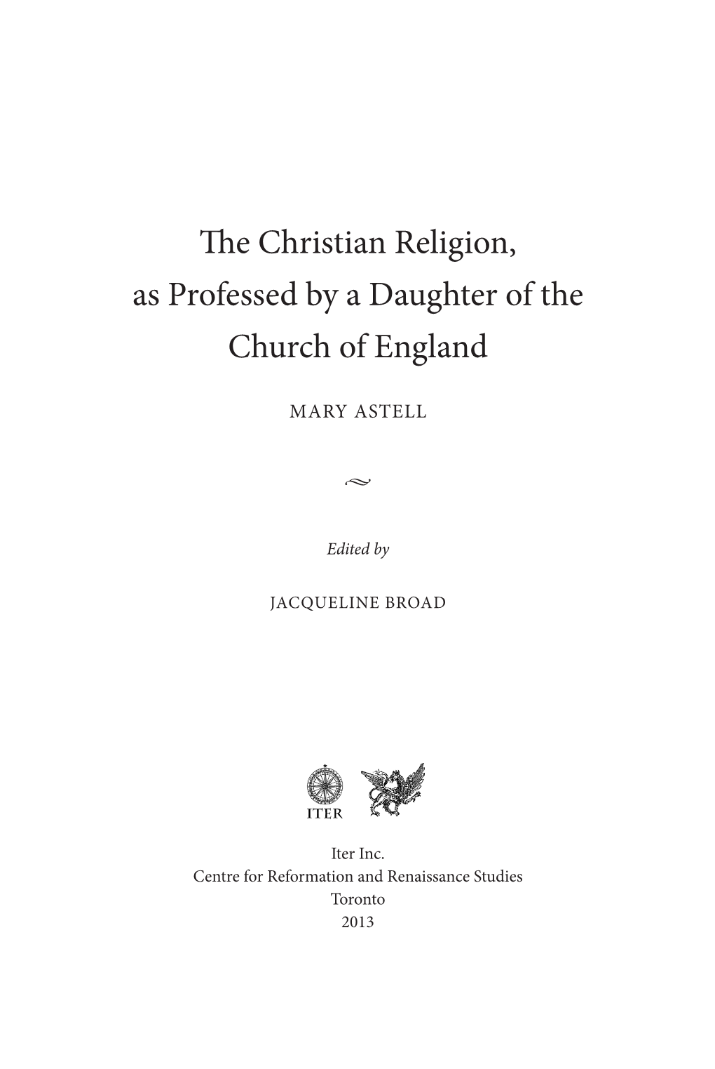 The Christian Religion, As Professed by a Daughter of the Church of England