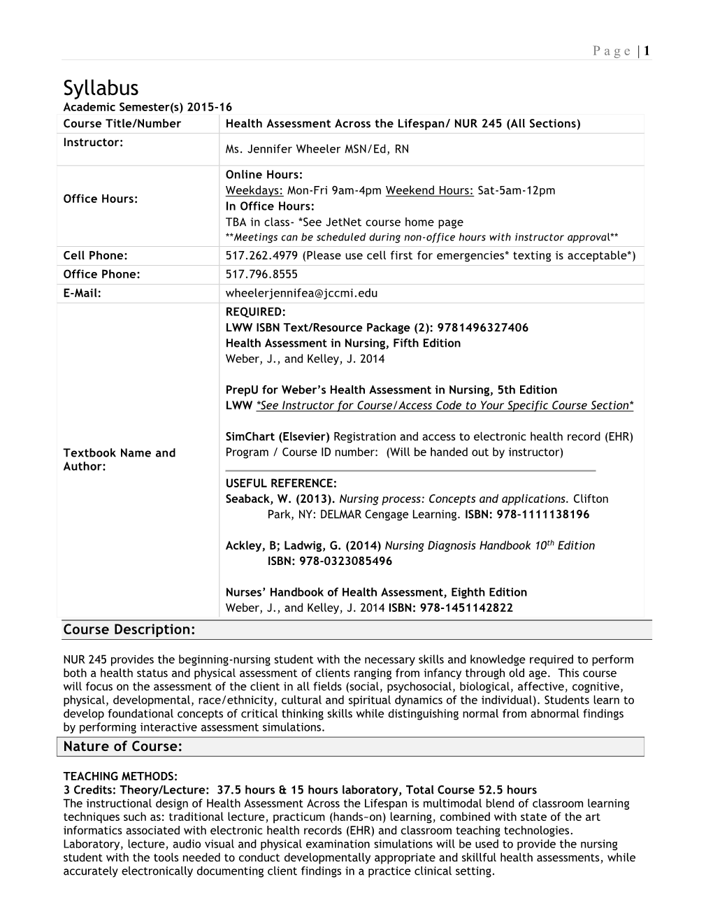 Syllabus Academic Semester(S) 2015-16 Course Title/Number Health Assessment Across the Lifespan/ NUR 245 (All Sections) Instructor: Ms