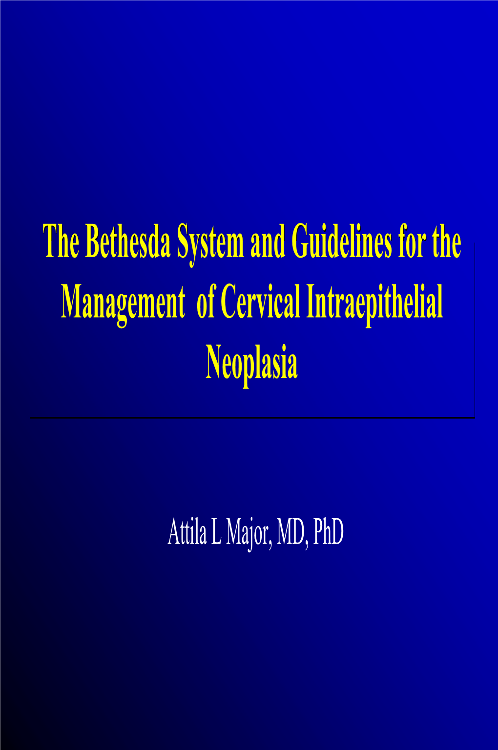 The Bethesda System and Guidelines for the Management of Cervical