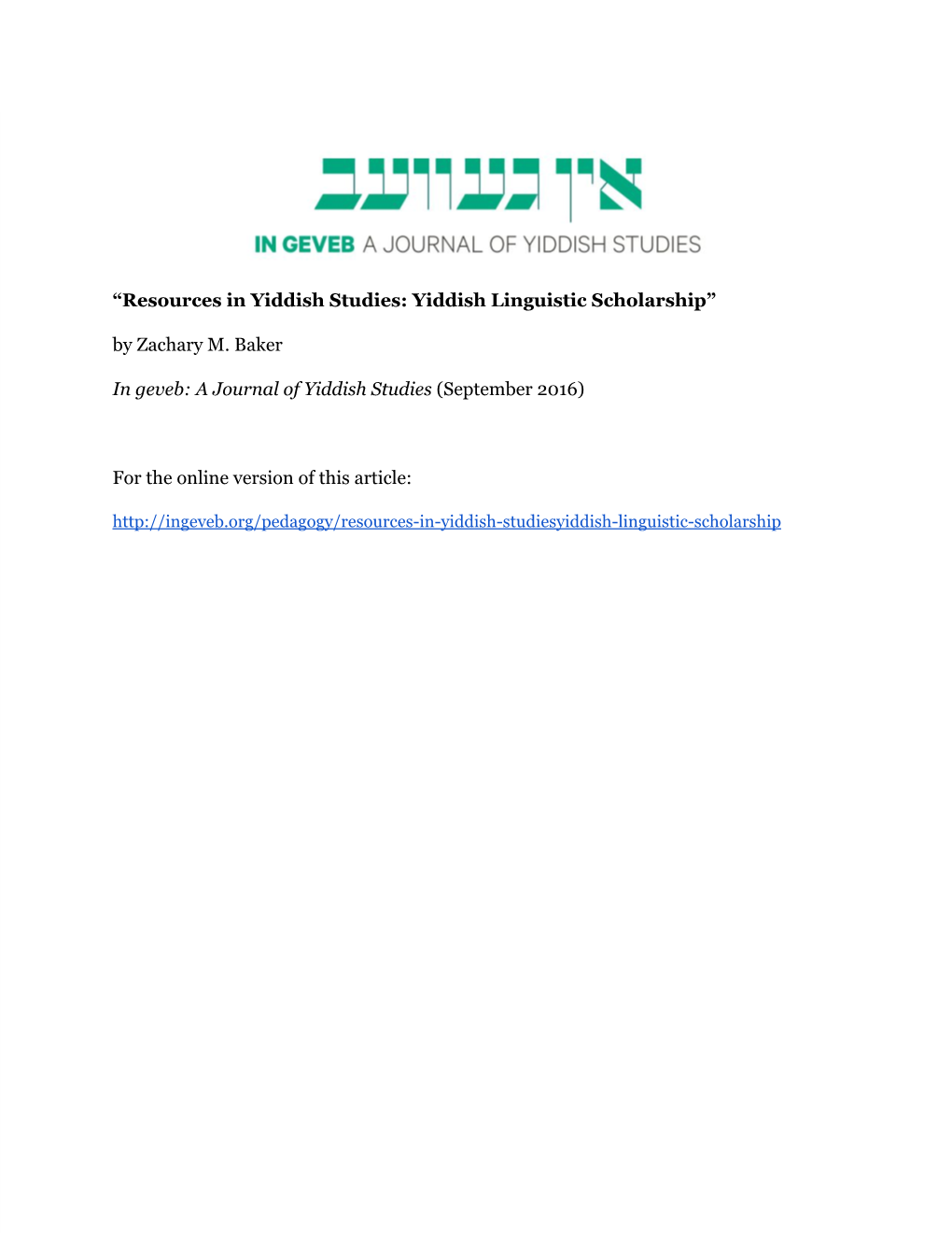 “Resources in Yiddish Studies: Yiddish Linguistic Scholarship” by Zachary M. Baker in Geveb: a Journal of Yiddish Studies