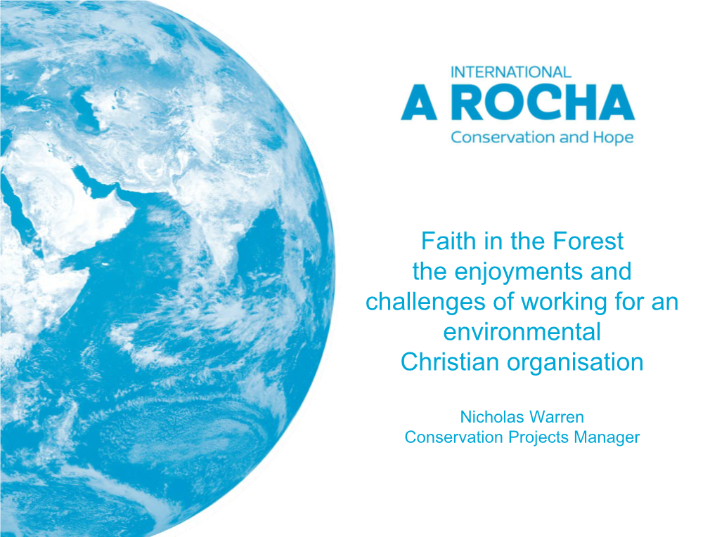 Faith in the Forest the Enjoyments and Challenges of Working for an Environmental Christian Organisation