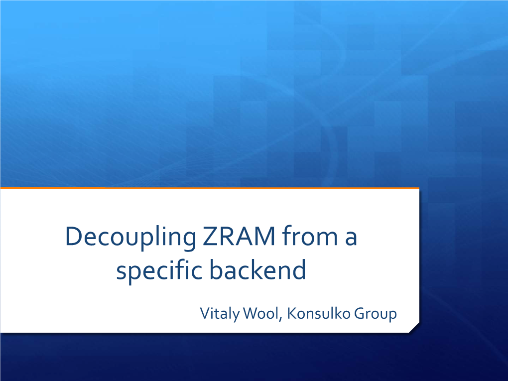 Decoupling ZRAM from a Specific Backend