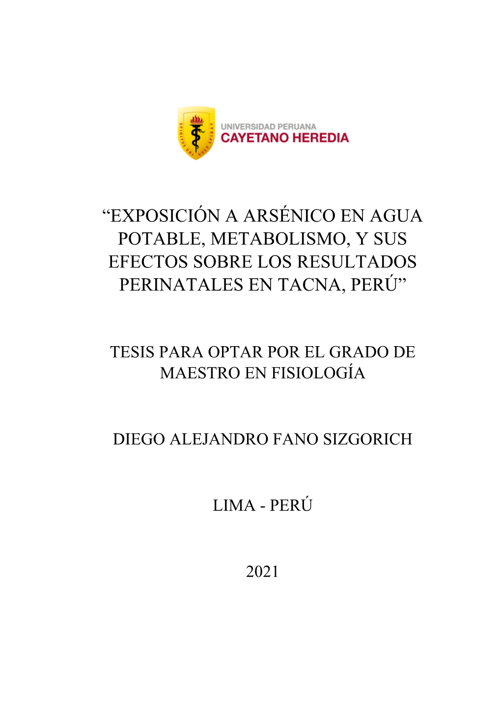 Exposición a Arsénico En Agua Potable, Metabolismo, Y Sus Efectos Sobre Los Resultados Perinatales En Tacna, Perú”