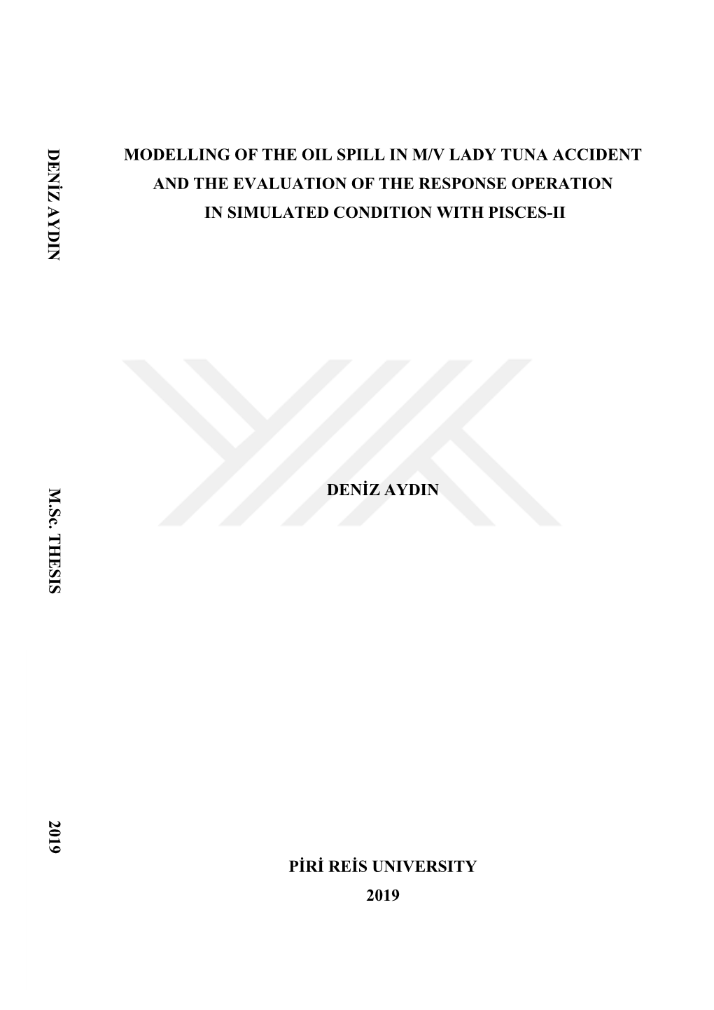 Modelling of the Oil Spill in M/V Lady Tuna Accident and the Evaluation of the Response Operation Aydin in Simulated Condition with Pisces-Ii