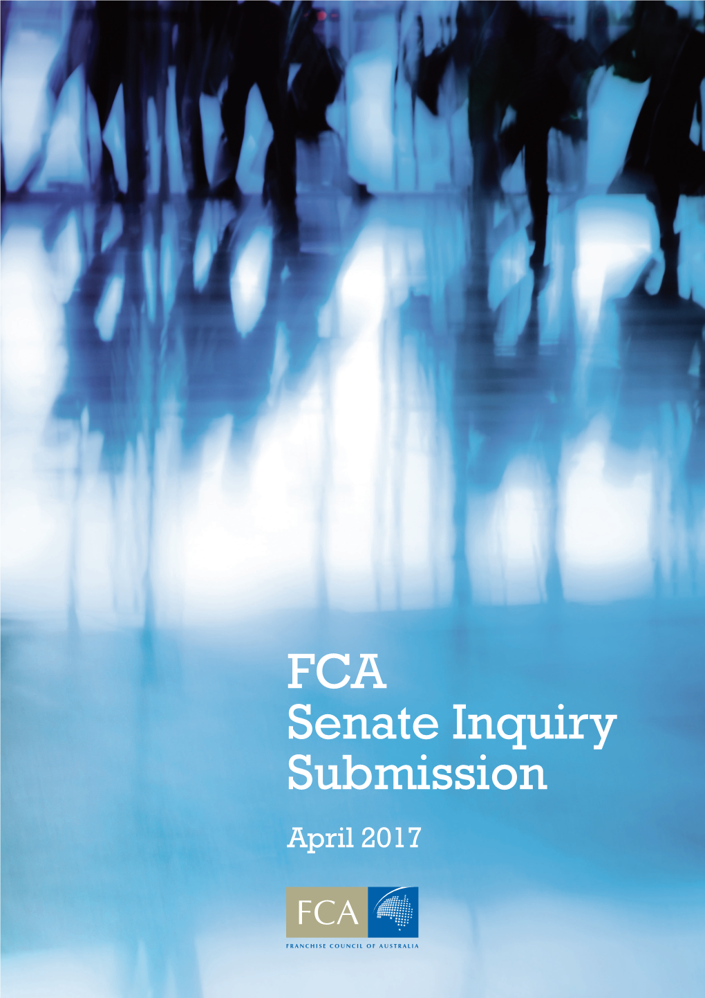 FCA Senate Inquiry Submission April 2017 Contents