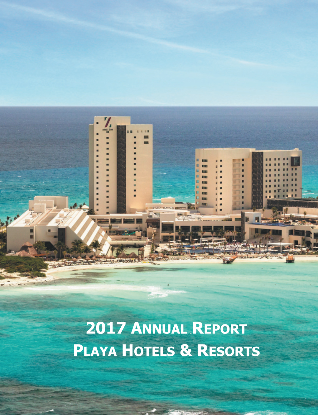 2017 Annual Report Playa Hotels & Resorts