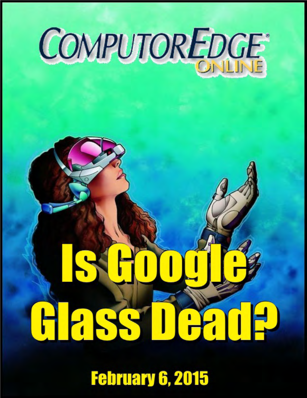 Computoredge 02/06/15: Is Google Glass Dead?