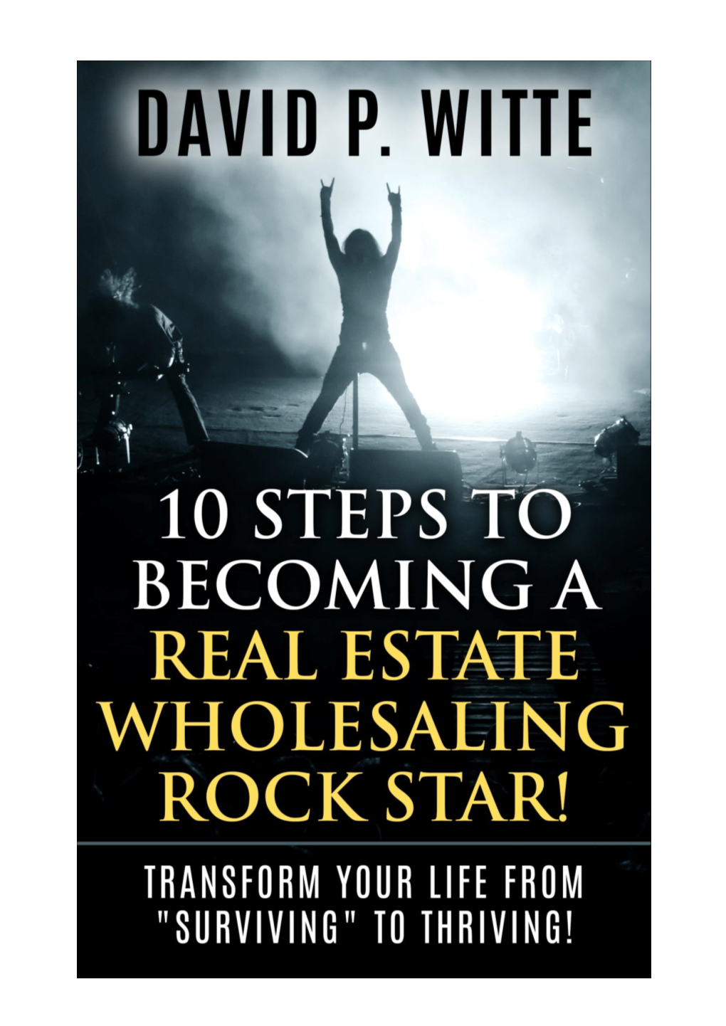 10 Steps to Becoming a Real Estate Wholesaling Rock Star!