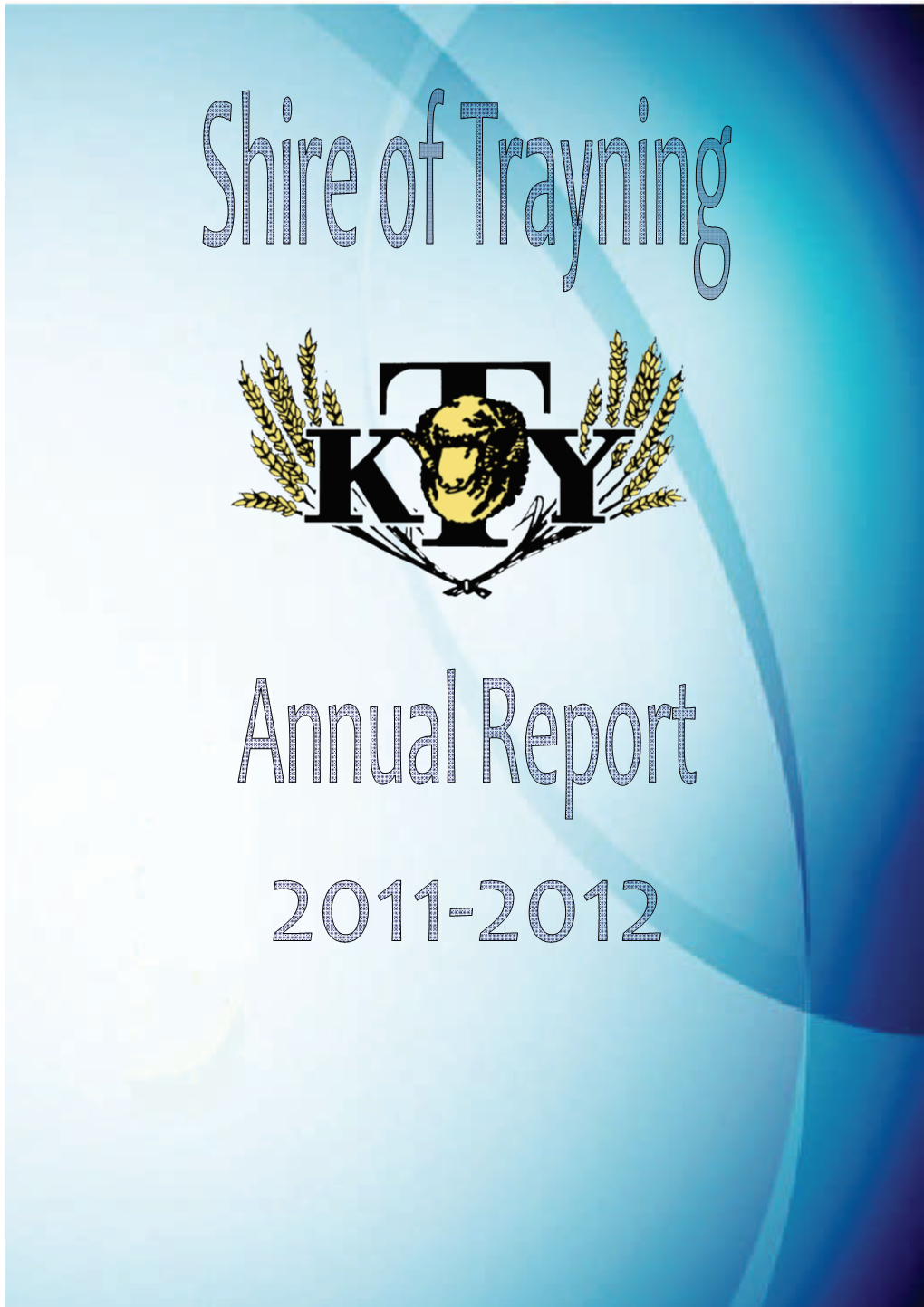 2011-2012 Shire of Trayning Annual Report
