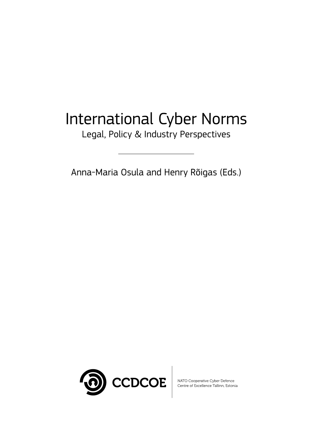 International Cyber Norms: Legal, Policy & Industry Perspectives
