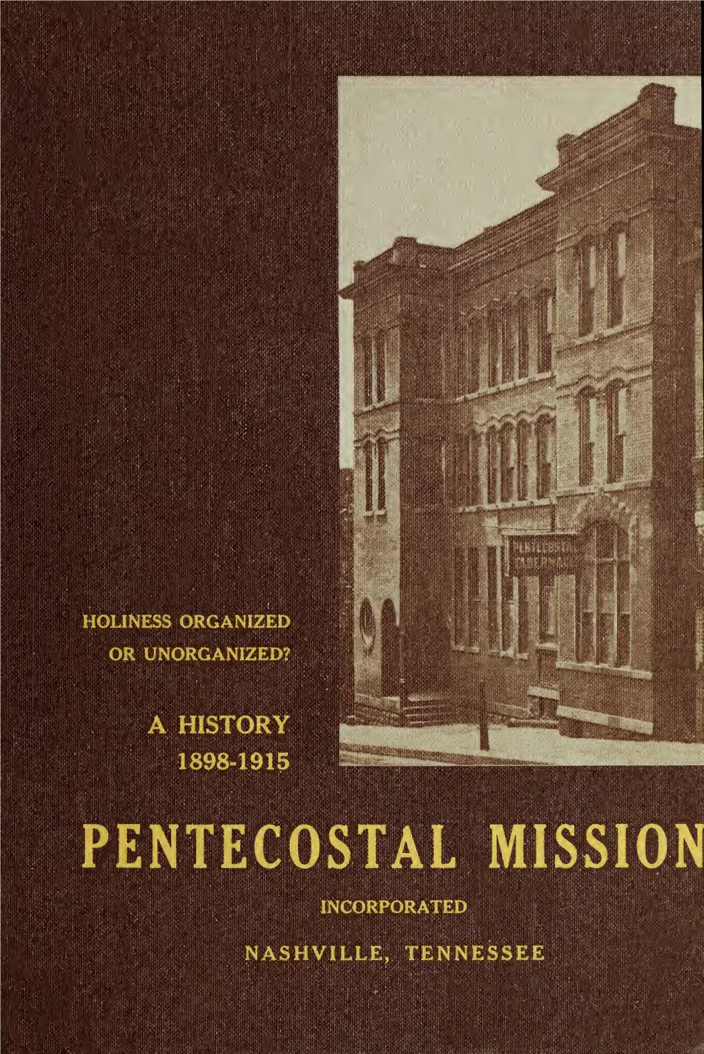 A History 1898-1915 of the Pentecostal Mission, Inc