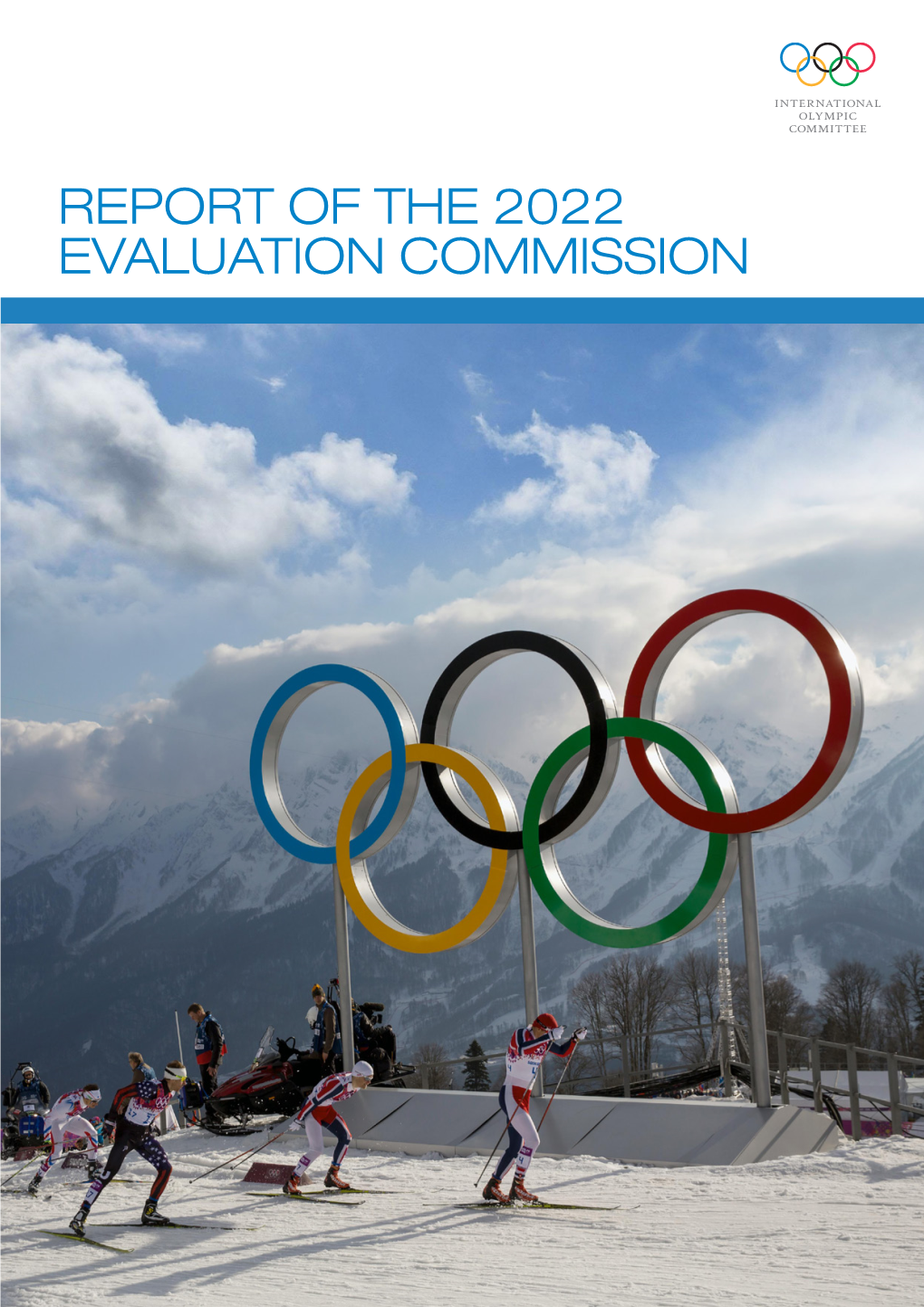 REPORT of the 2022 EVALUATION COMMISSION © International Olympic Committee Château De Vidy – Route De Vidy 9 – C.P