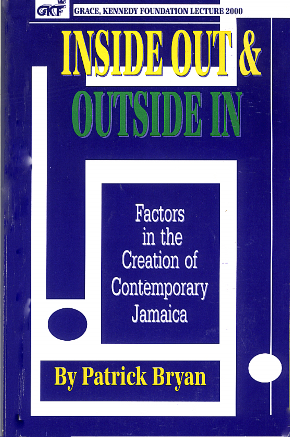 Factors in the Creation of Contemporary Jamaica”; and Professor Patrick Bryan to Deliver It