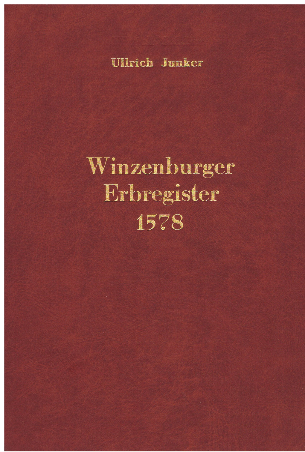 Das Winzenburger Erbregister Von 1578 Wurde Daher Buchstaben- Und Zeilengetreu Transkribiert