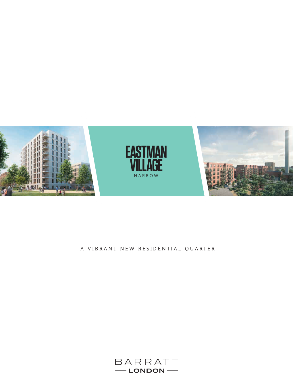 A Vibrant New Residential Quarter Welcome to Eastman Village