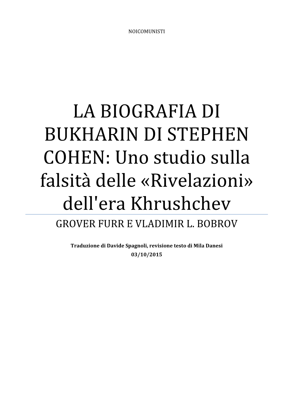 LA BIOGRAFIA DI BUKHARIN DI STEPHEN COHEN: Uno Studio Sulla Falsità Delle «Rivelazioni» Dell'era Khrushchev GROVER FURR E VLADIMIR L