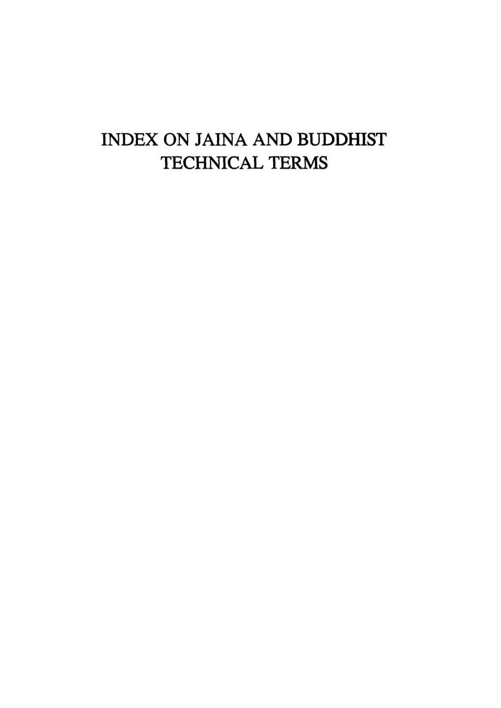 INDEX on JAINA and Buddfflst TECHNICAL TERMS 273