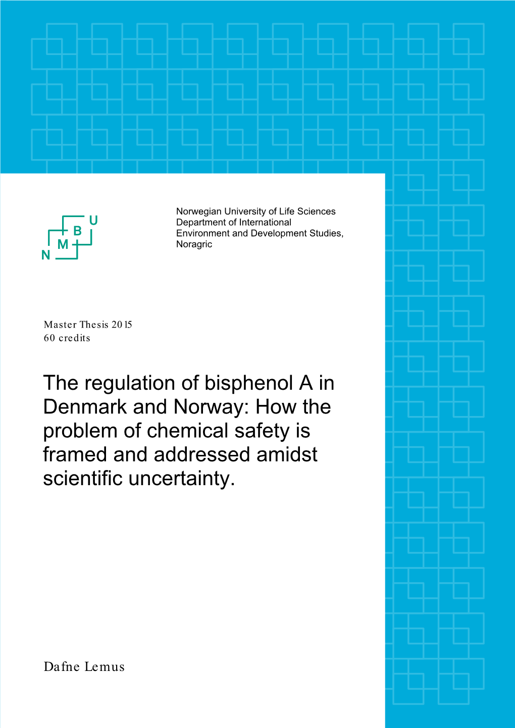 The Regulation of Bisphenol a in Denmark and Norway: How the Problem of Chemical Safety Is Framed and Addressed Amidst Scientific Uncertainty