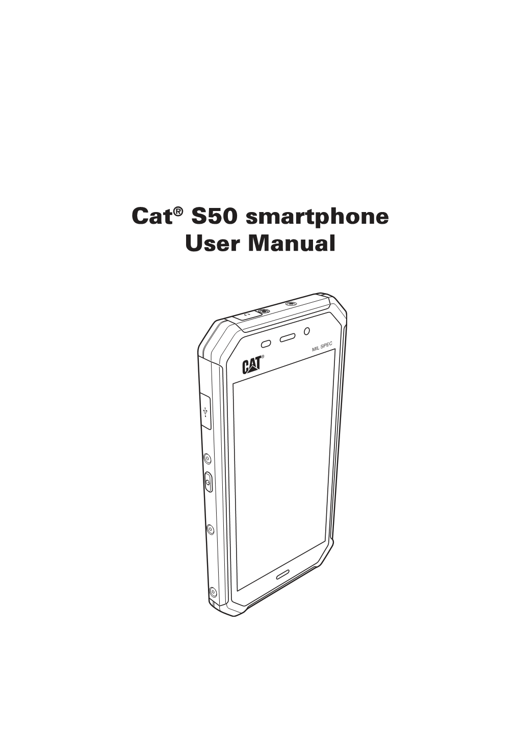 Cat® S50 Smartphone User Manual