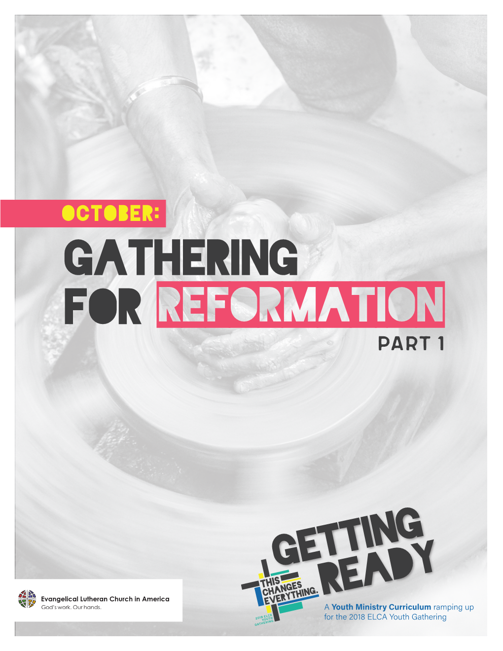 OCTOBER: Gathering for Reformation PART 1
