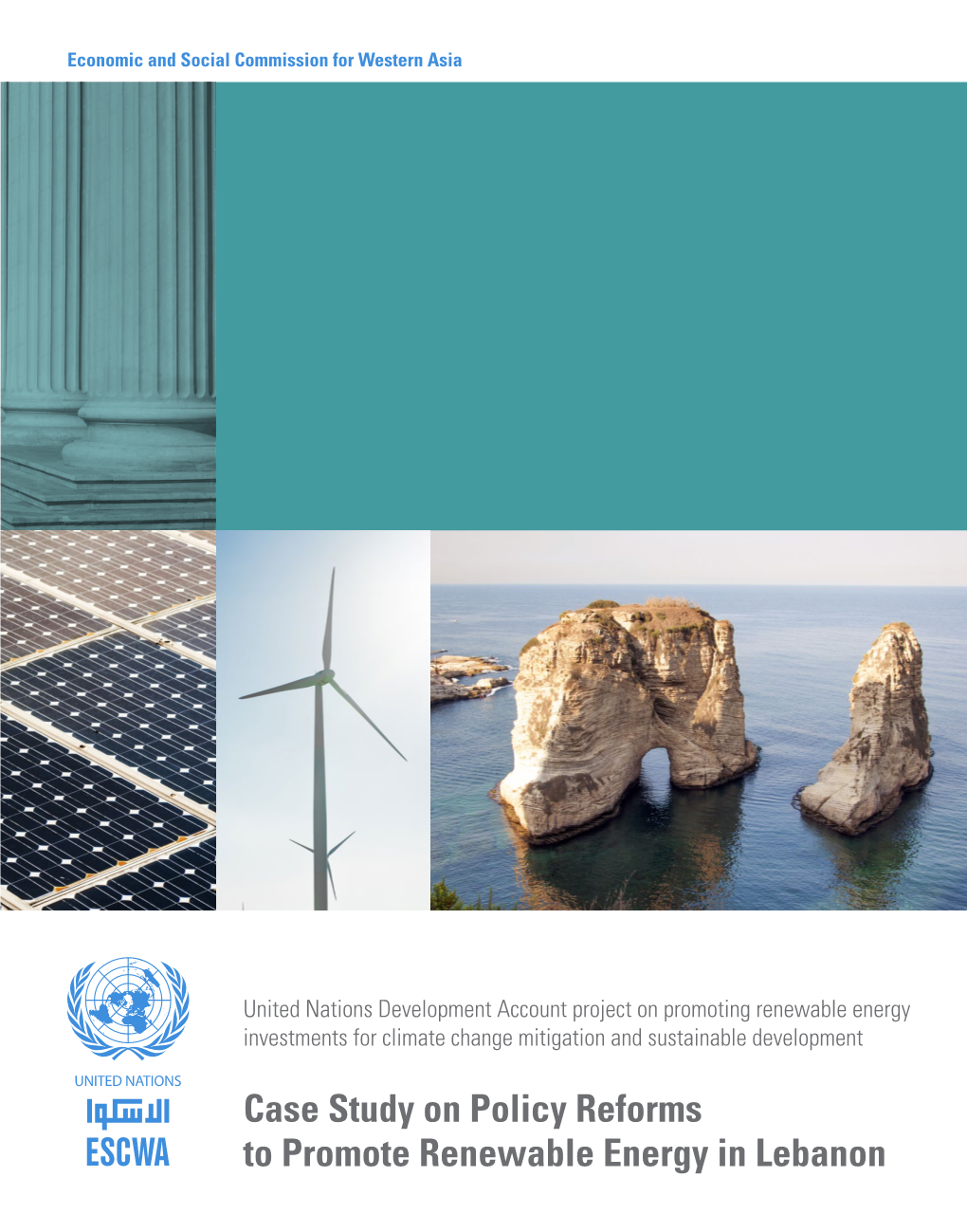 Case Study on Policy Reforms to Promote Renewable Energy in Lebanon E/ESCWA/SDPD/2017/CP.7