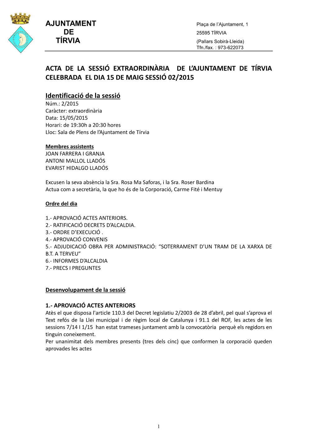 Acta De La Sessió Extraordinària De L'ajuntament De Tírvia Celebrada El Dia 27 D'abril De 2006 Sessió 01/2006