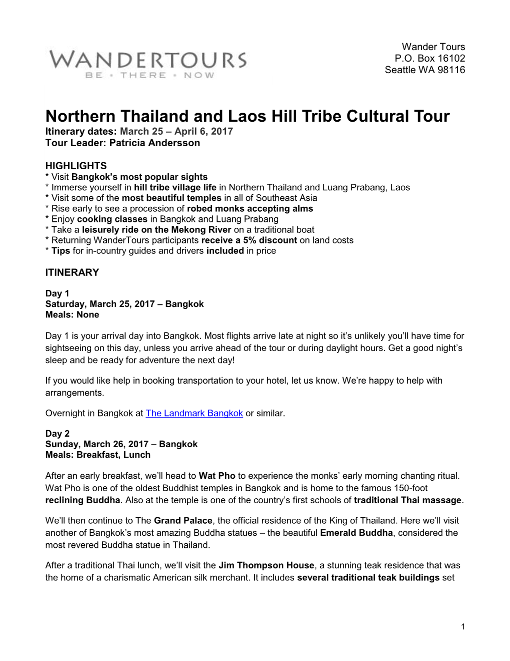 Northern Thailand and Laos Hill Tribe Cultural Tour Itinerary Dates: March 25 – April 6, 2017 Tour Leader: Patricia Andersson