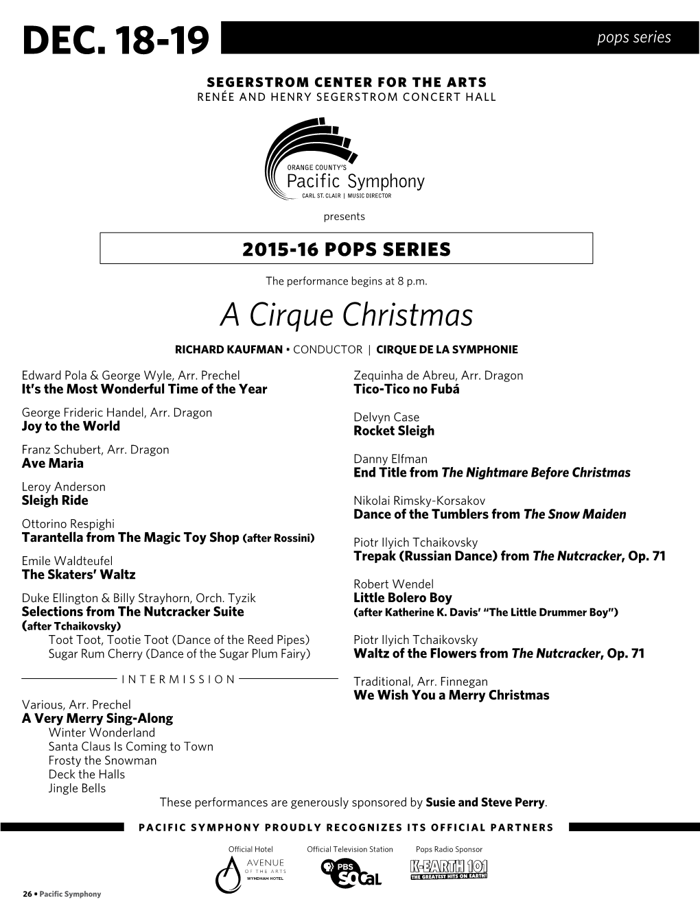 DEC. 18-19 Pops Series SEGERSTROM CENTER for the ARTS RENÉE and HENRY SEGERSTROM CONCERT HALL